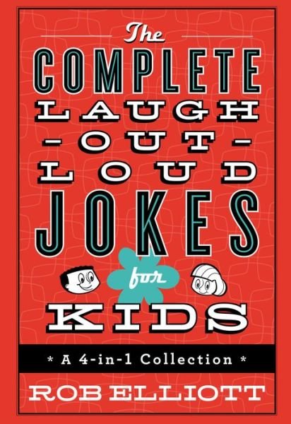 Cover for Rob Elliott · The Complete Laugh-Out-Loud Jokes for Kids (Hardcover bog) (2016)