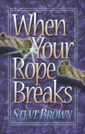 Cover for Stephen W. Brown · When Your Rope Breaks (Paperback Book) (1996)