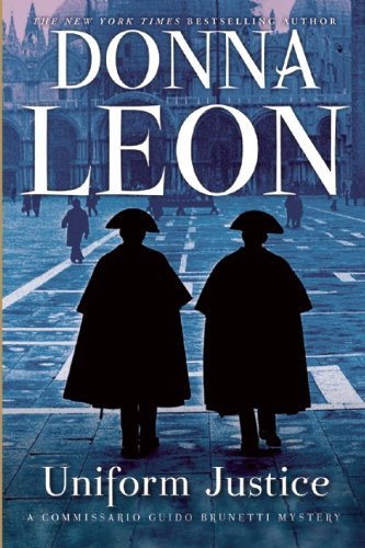 Cover for Donna Leon · Uniform Justice: a Commissario Guido Brunetti Mystery (Paperback Book) [Reprint edition] (2013)