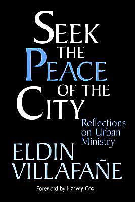 Cover for Eldin Villafane · Seek the Peace of the City: Reflections on Urban Ministry (Paperback Book) (1995)