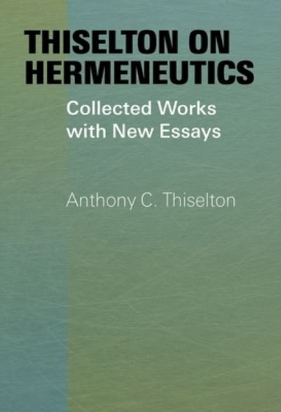 Cover for Anthony C. Thiselton · Thiselton on Hermeneutics (Bok) (2006)