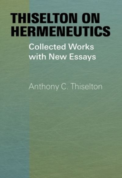 Cover for Anthony C. Thiselton · Thiselton on Hermeneutics (Book) (2006)