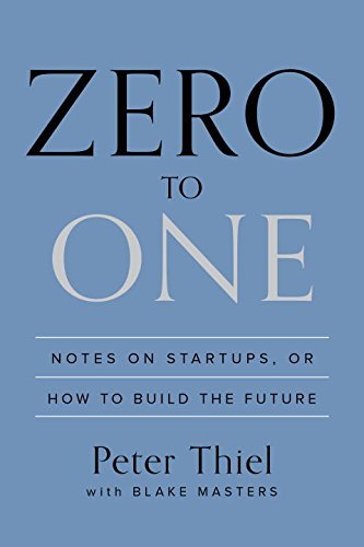 Cover for Peter Thiel · Zero to One: Notes on Startups, or How to Build the Future (Gebundenes Buch) (2014)