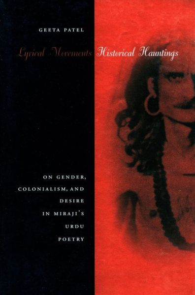 Cover for Geeta Patel · Lyrical Movements, Historical Hauntings: On Gender, Colonialism, and Desire in Miraji's Urdu Poetry (Innbunden bok) (2002)