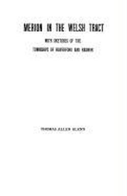 Merion in the Welsh Tract with Sketches of the Townships of Haverford and Radnor. Historical and Genealogical Collections Concerning the Welsh Barony in the Province of Pennsylvania Settled by the Cymric Quakers in 1682 ; Partially Indexed - Thomas Allen Glenn - Books - Clearfield - 9780806304298 - April 23, 2009