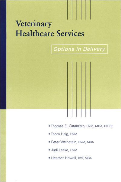 Cover for Thomas E. Catanzaro · Veterinary Healthcare Services: Options in Delivery (Paperback Book) (2000)
