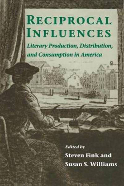 Reciprocal Influences: Literary Production Distribution & Consu - Steven Fink - Books - Ohio State University Press - 9780814208298 - October 1, 1999