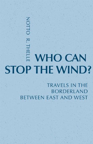 Who Can Stop the Wind?: Travels in the Borderland Between East and West (Monastic Interreligious Dialogue) - Notto R. Thelle - Books - Liturgical Press - 9780814633298 - September 1, 2010