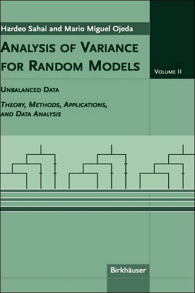 Cover for Hardeo Sahai · Analysis of Variance for Random Models, Volume 2: Unbalanced Data: Theory, Methods, Applications, and Data Analysis (Unbalanced Data) (Hardcover Book) (2004)