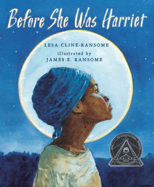 Before She Was Harriet - Lesa Cline-Ransome - Books - Holiday House - 9780823444298 - June 11, 2019