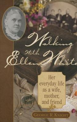 Cover for George R Knight · Walking with Ellen White: the Human Interest Story (Paperback Book) (1999)