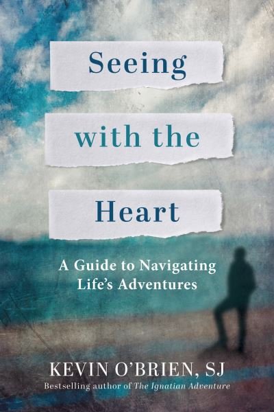Seeing with the Heart - Kevin O'Brien - Books - Loyola Press - 9780829455298 - January 24, 2023