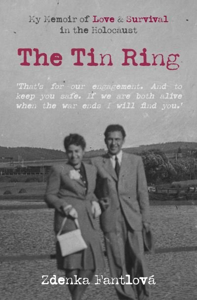 Cover for Zdenka Fantlova · The Tin Ring: My Memoir of Love and Survival in the Holocaust (Pocketbok) [Revised edition] (2022)