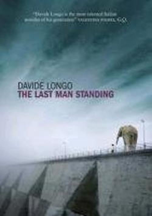 Cover for Davide Longo · The Last Man Standing: The chilling apocalyptic thriller that predicts Italy's collapse (Paperback Book) (2013)