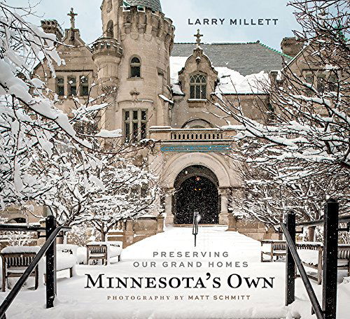 Cover for Larry Millett · Minnesota's Own: Preserving Our Grand Homes (Hardcover Book) (2014)