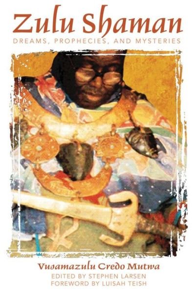 Cover for Vusamazulu Credo Mutwa · Zulu Shaman: Dreams Prophecies and Mysteries (Taschenbuch) [Revised, New Edition of &lt;i&gt;song of the Stars&lt;/i&gt; edition] (2003)