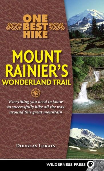 Cover for Doug Lorain · One Best Hike: Mount Rainier's Wonderland Trail - One Best Hike (Hardcover Book) (2018)