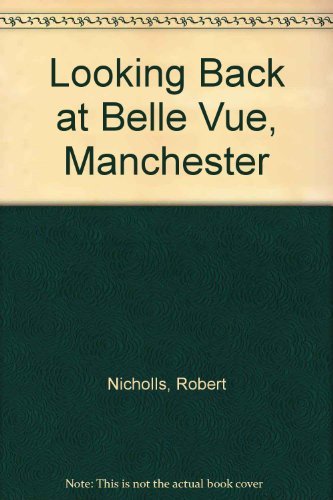 Cover for Robert Nicholls · Looking Back at Belle Vue, Manchester (Paperback Bog) (1989)