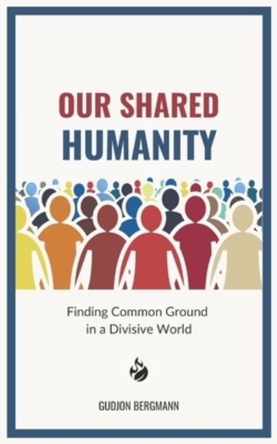 Cover for Gudjon Bergmann · Our Shared Humanity (Paperback Book) (2021)