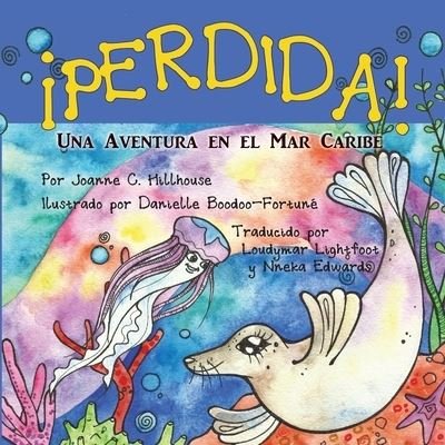 Cover for Joanne C Hillhouse · ¡Perdida! Una Aventura en el Mar Caribe (Pocketbok) [Spanish edition] (2018)