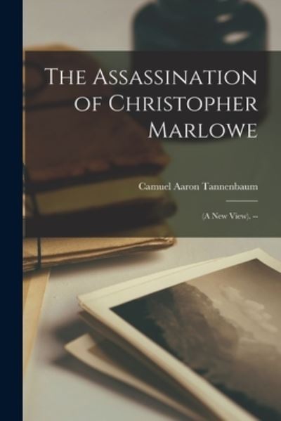 Cover for Camuel Aaron 1874-1948 Tannenbaum · The Assassination of Christopher Marlowe (Paperback Book) (2021)