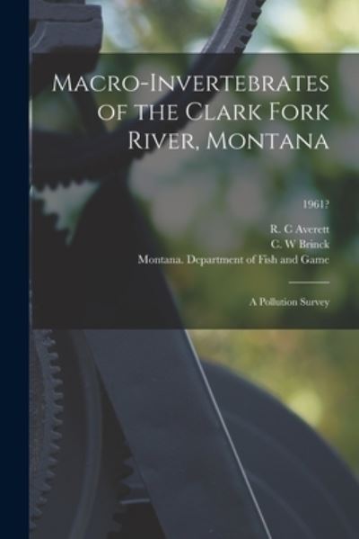 Cover for R C Averett · Macro-invertebrates of the Clark Fork River, Montana (Paperback Book) (2021)