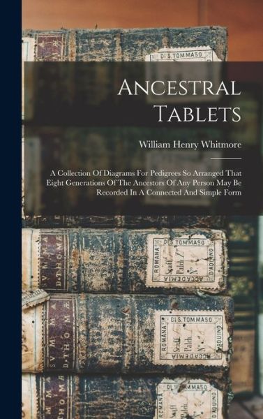 Cover for William Henry Whitmore · Ancestral Tablets (Book) (2022)