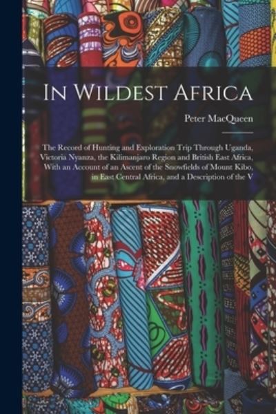 Cover for Peter Macqueen · In Wildest Africa (Bok) (2022)