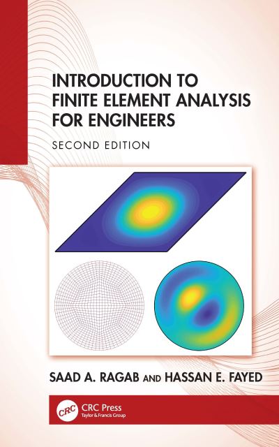 Cover for Ragab, Saad A. (Virginia Tech, USA) · Introduction to Finite Element Analysis for Engineers (Hardcover Book) (2024)