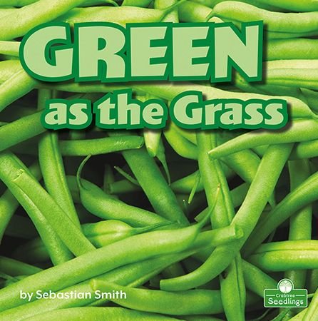Green as the Grass - Sebastian Smith - Books - Crabtree Seedlings - 9781039660298 - September 1, 2022