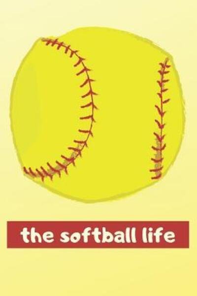 Cover for DP Productions · The Softball Life : I Love Softball Notebook (Paperback Bog) (2019)
