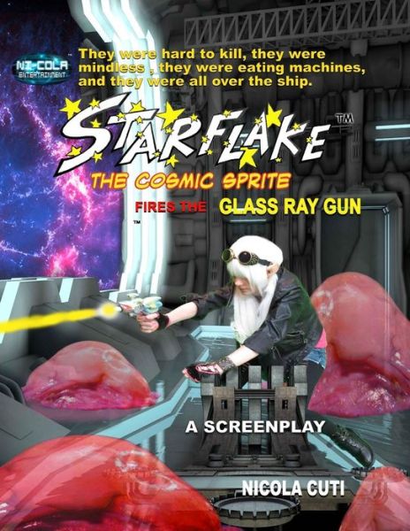 Starflake fires the Glass Ray Gun-Screenplay - Nicola Cuti - Kirjat - Independently Published - 9781077970298 - keskiviikko 3. heinäkuuta 2019