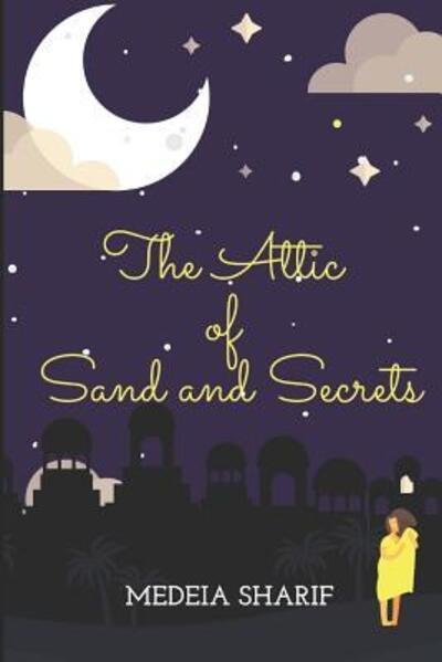Cover for Medeia Sharif · The Attic of Sand and Secrets (Paperback Book) (2019)