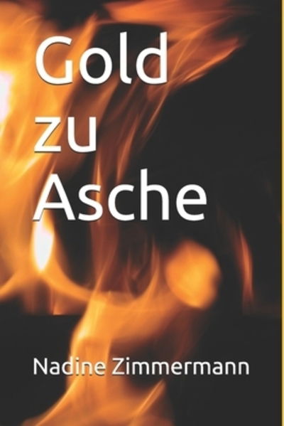 Cover for Nadine Zimmermann · Gold zu Asche (Paperback Book) (2019)