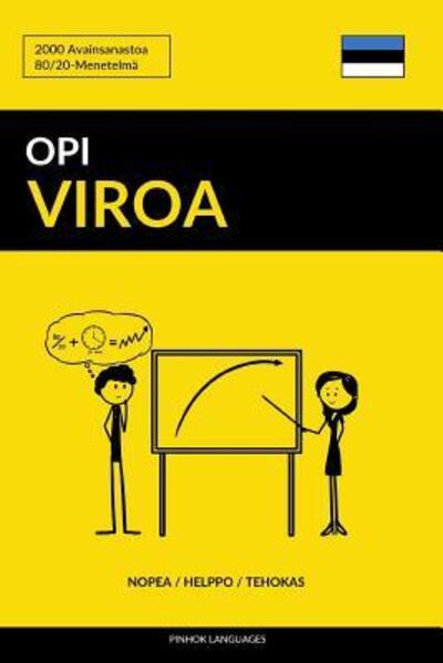 Opi Viroa - Nopea / Helppo / Tehokas : 2000 Avainsanastoa - Pinhok Languages - Książki - Independently published - 9781097527298 - 9 maja 2019