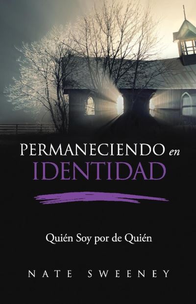 Cover for Nate Sweeney · Permaneciendo en Identidad (Abiding In Identity): Quien Soy por de Quien (Who I am Because of Whose I am) (Paperback Book) (2021)