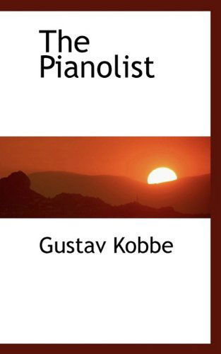 Cover for Gustav Kobbe · The Pianolist (Paperback Book) (2009)