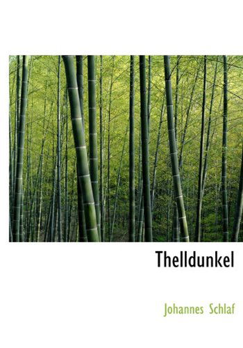 Thelldunkel - Johannes Schlaf - Livros - BiblioLife - 9781117416298 - 22 de novembro de 2009