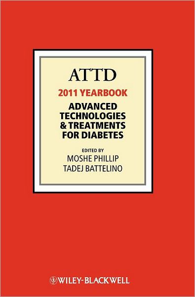 ATTD 2011 Year Book: Advanced Technologies and Treatments for Diabetes - Moshe Phillip - Books - John Wiley and Sons Ltd - 9781118279298 - March 26, 2012