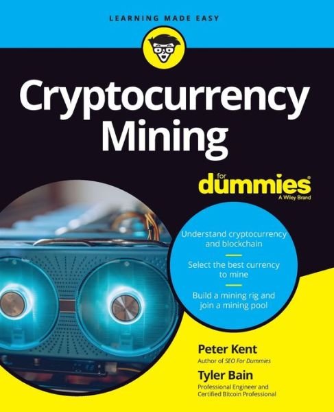 Cryptocurrency Mining For Dummies - P Kent - Libros - John Wiley & Sons Inc - 9781119579298 - 2 de enero de 2020