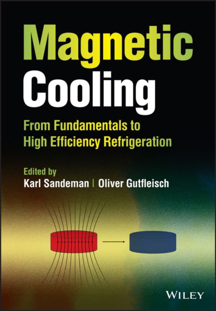 Cover for Sandeman, Karl G (Imperial College London) · Magnetic Cooling: From Fundamentals to High Efficiency Refrigeration (Hardcover Book) (2025)