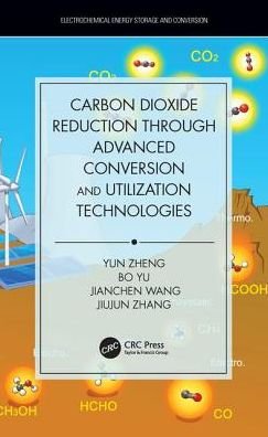 Cover for Yun Zheng · Carbon Dioxide Reduction through Advanced Conversion and Utilization Technologies - Electrochemical Energy Storage and Conversion (Innbunden bok) (2019)