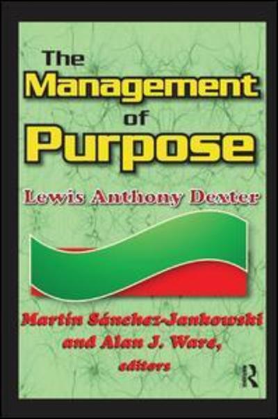 Cover for Lewis Anthony Dexter · The Management of Purpose (Pocketbok) (2017)