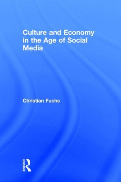 Cover for Christian Fuchs · Culture and Economy in the Age of Social Media (Gebundenes Buch) (2015)