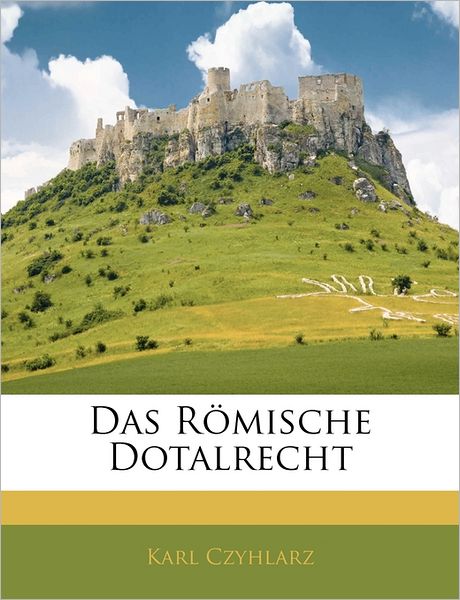 Cover for Czyhlarz · Das Römische Dotalrecht (Book)