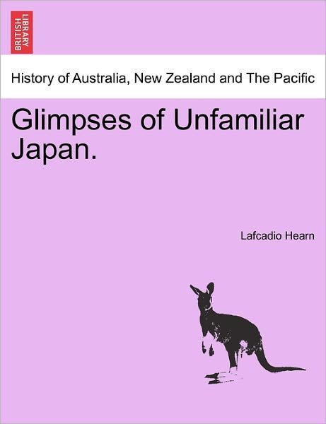 Cover for Lafcadio Hearn · Glimpses of Unfamiliar Japan. (Pocketbok) (2011)