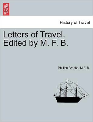 Cover for Phillips Brooks · Letters of Travel. Edited by M. F. B. (Pocketbok) (2011)