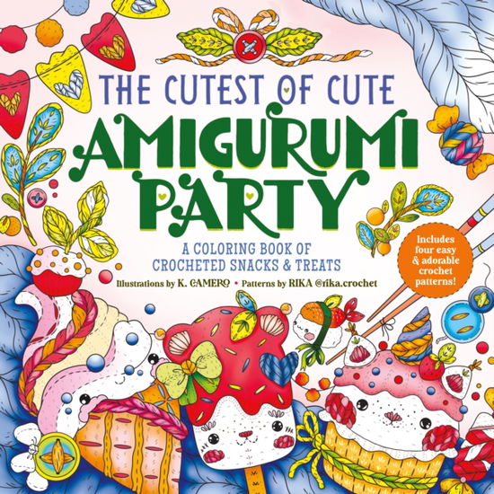 Cover for K. Camero · The Cutest of Cute Amigurumi Party: A Coloring Book of Crocheted Snacks &amp; Treats (Paperback Book) (2025)