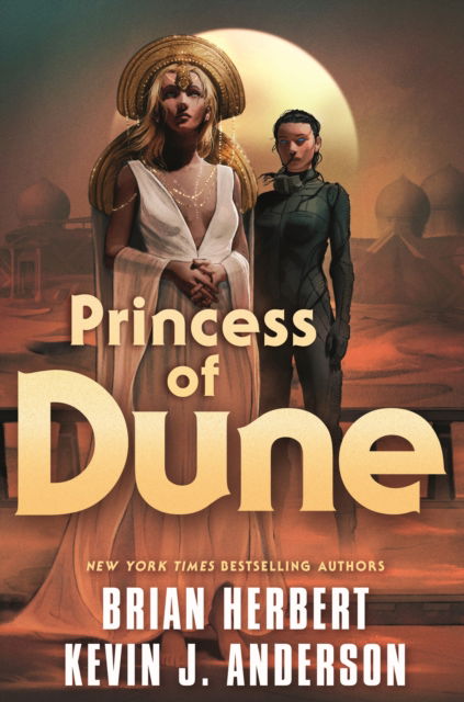 Princess of Dune - Dune - Brian Herbert - Książki - Tor Publishing Group - 9781250906298 - 5 października 2024