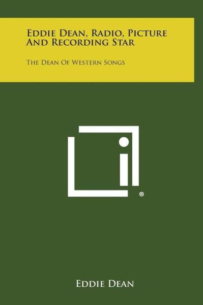Cover for Eddie Dean · Eddie Dean, Radio, Picture and Recording Star: the Dean of Western Songs (Inbunden Bok) (2013)